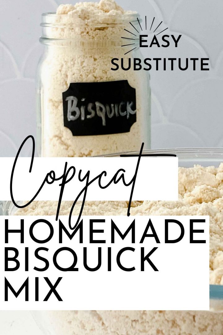 Pin image: Pic of homemade bisquick in mason jar with the words "easy substitute: Copycat homemade bisquick mix" over the top.