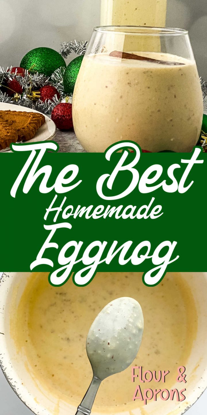 Pin image: top has a cup of eggnog, middle says "The best homemade eggnog" and bottom has a spoon holding eggnog in it over a pan.